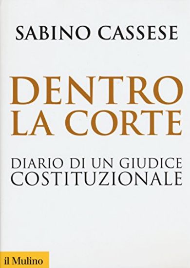 Immagine di DENTRO LA CORTE - DIARIO DI UN GIUDICE COSTITUZIONALE