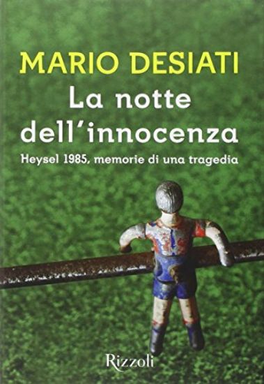 Immagine di NOTTE DELL`INNOCENZA (LA) HEYSEL 1985 MEMORIE DI UNA TRAGEDIA