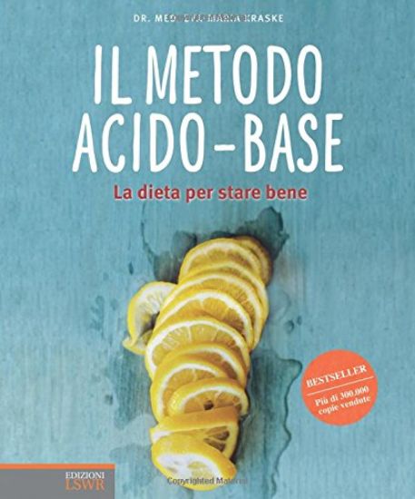 Immagine di METODO ACIDO - BASE (IL). LA DIETA PER STAR BENE