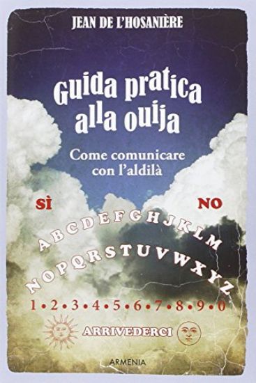 Immagine di GUIDA PRATICA ALLA OUIJA - COME COMUNICARE CON L`ALDILA`