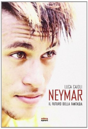 Immagine di NEYMAR. IL FUTURO DELLA FANTASIA