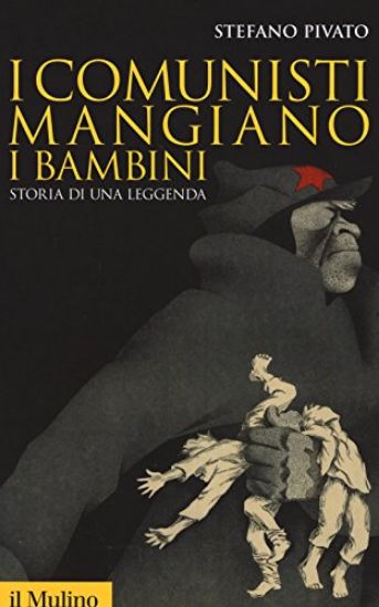 Immagine di COMUNISTI MANGIANO I BAMBINI (I)