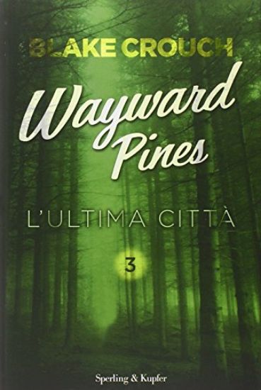 Immagine di WAYWARD PINES 3 L`ULTIMA CITTA`