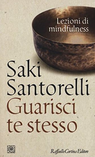 Immagine di GUARISCI TE STESSO. LEZIONI DI MINDFULNESS