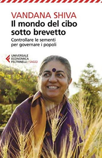 Immagine di MONDO DEL CIBO SOTTO BREVETTO. CONTROLLARE LE SEMENTI PER GOVERNARE I POPOLI (IL)