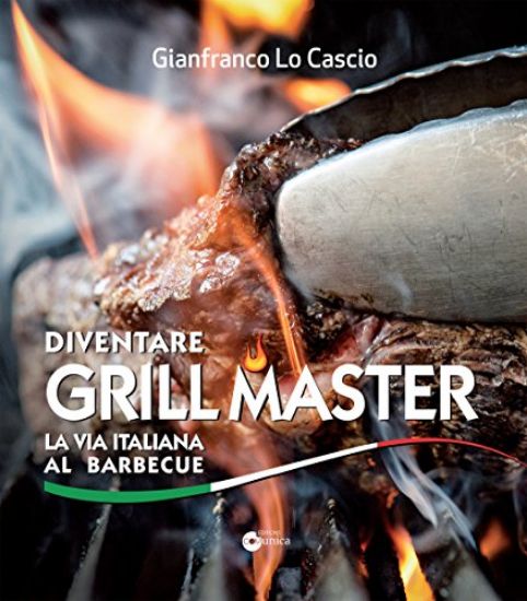 Immagine di DIVENTARE GRILL MASTER - LA VIA ITALIANA