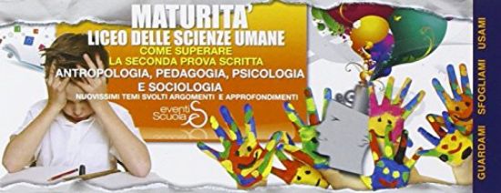 Immagine di MATURITA` LICEO DELLE SCIENZE UMANE. COME SUPERARE LA 2° PROVA SCRITTA. NUOVISSIMI TEMI SVO...