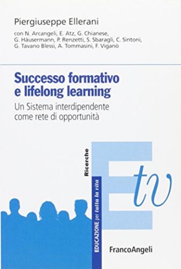 Immagine di SUCCESSO FORMATIVO E LIFELONG LEARNING. UN SISTEMA INTERDIPENDENTE COME RETE DI OPPORTUNITA`