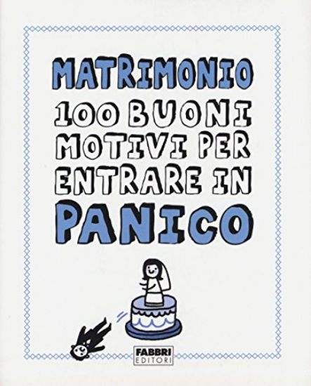 Immagine di MATRIMONIO.100 BUONI MOTIVI PER ENTRARE IN PANICO