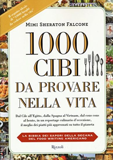 Immagine di 1000 CIBI DA PROVARE NELLA VITA