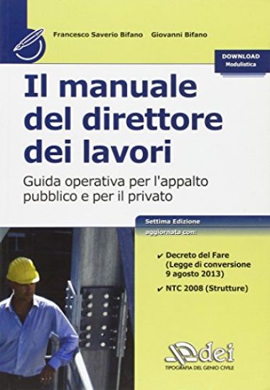 Immagine di MANUALE DEL DIRETTORE DEI LAVORI. GUIDA OPERATIVA PER L`APPALTO PUBBLICO E PER IL PRIVATO