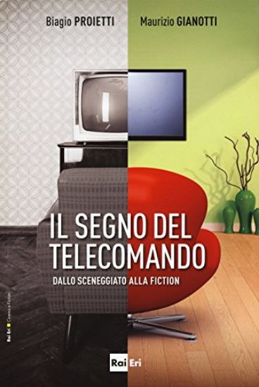 Immagine di SEGNO DEL TELECOMANDO (IL) DALLO SCENEGGIATO ALLA FICTION