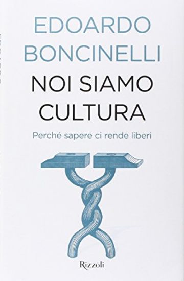 Immagine di NOI SIAMO CULTURA - PERCHE` SAPERE CI RENDE LIBERI