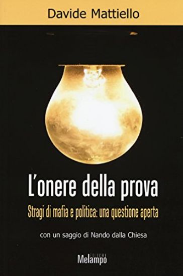 Immagine di ONERE DELLA PROVA (L`) STRAGI DI MAFIA E POLITICA: UNA QUESTIONE APERTA