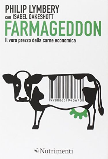 Immagine di FARMAGEDDON. IL VERO PREZZO DELLA CARNE ECONOMICA