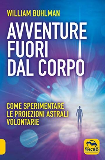 Immagine di AVVENTURE FUORI DAL CORPO. COME SPERIMENTARE LE PROIEZIONI ASTRALI VOLONTARIE