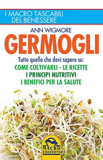 Immagine di GERMOGLI - UNA PREZIOSA E COMPLETA GUIDA DEDICATA AI GERMOGLI