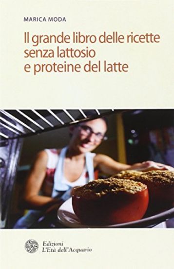 Immagine di GRANDE LIBRO DELLE RICETTE SENZA LATTOSIO E PROTEINE (IL )