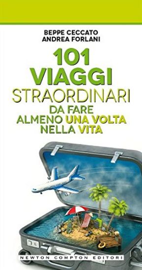 Immagine di 101 VIAGGI STRAORDINARI DA FARE