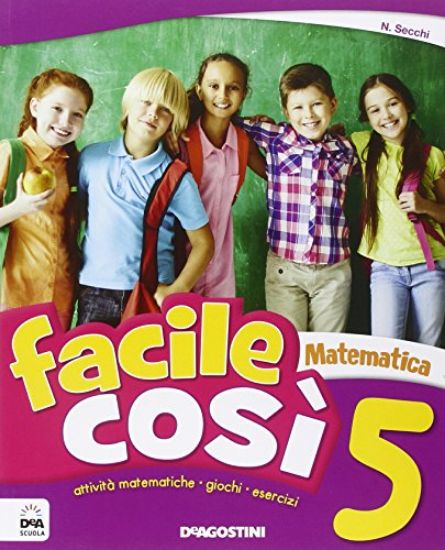 Immagine di FACILE COSI` MATEMATICA 5 - VOLUME 5