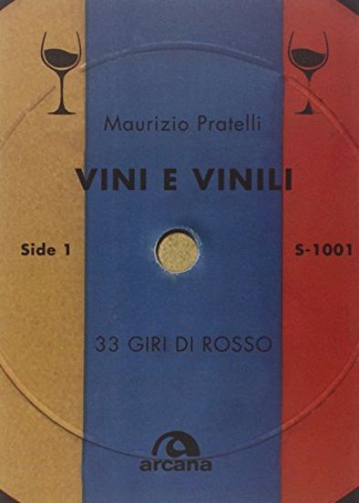 Immagine di VINI E VINILI. 33 GIRI DI ROSSO