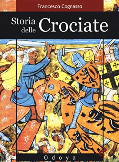 Immagine di STORIA DELLE CROCIATE