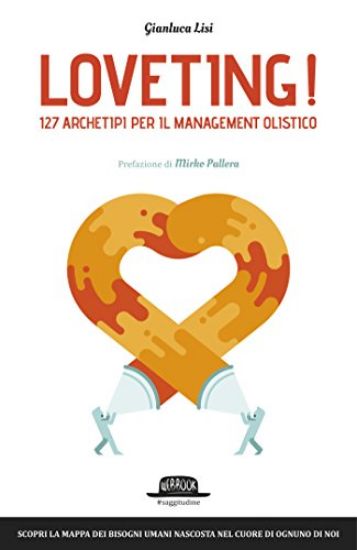 Immagine di LOVETING! 127 ARCHETIPI PER IL MANAGEMENT OLISTICO