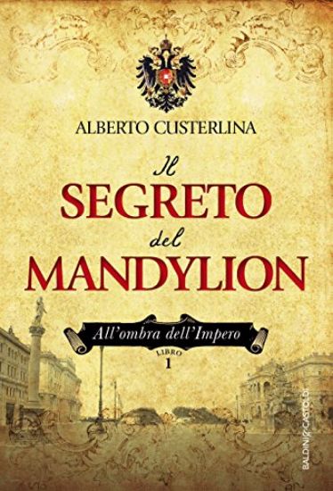 Immagine di SEGRETO DEL MANDYLION. ALL`OMBRA DELL`IMPERO. LIBRO 1