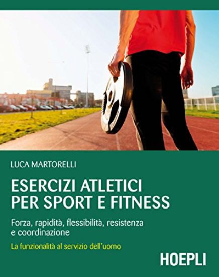 Immagine di MARTORELLI-ESERCIZI ATLETICI PER SPORT E FITNESS