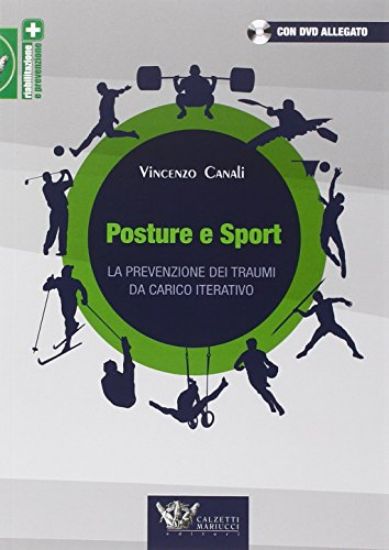 Immagine di POSTURE E SPORT. LA PREVENZIONE DEI TRAUMI DA CARICO ITERATIVO. CON DVD