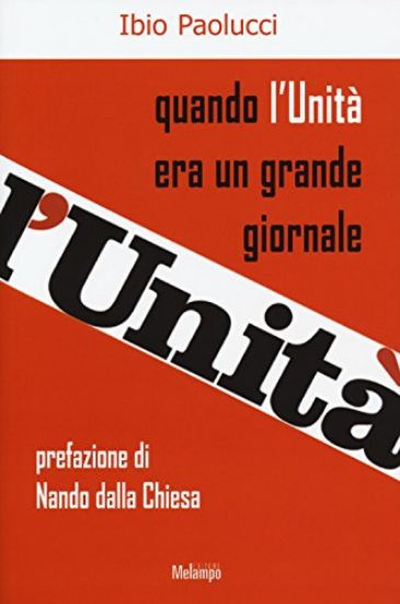 Immagine di QUANDO L`UNITA ERA UN GRANDE GIORNALE