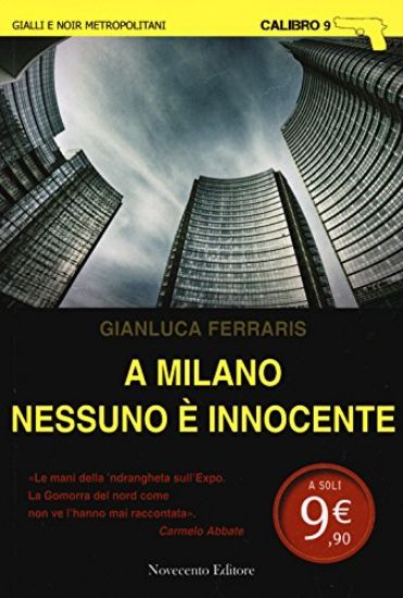 Immagine di A MILANO NESSUNO E` INNOCENTE