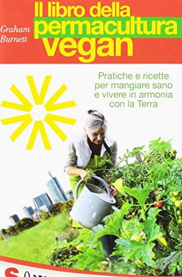 Immagine di LIBRO DELLA PERMACULTURA VEGAN. DALLA PROPRIA TAVOLA AL