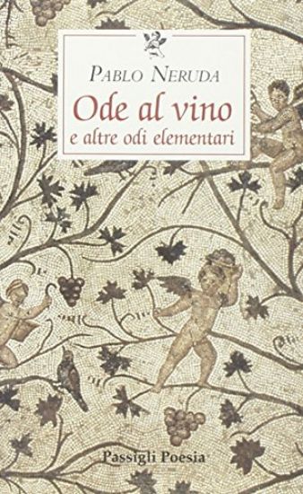 Immagine di ODE AL VINO E ALTRE ODI ELEMENTARI