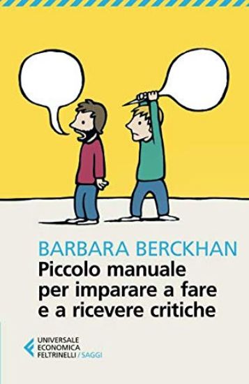 Immagine di PICCOLO MANUALE PER IMPARARE A FARE E RICEVERE CRITICHE