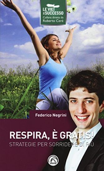 Immagine di RESPIRA, E` GRATIS! STRATEGIE PER SORRIDERE DI PIU`