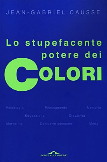 Immagine di STUPEFACENTE POTERE DEI COLORI (LO)