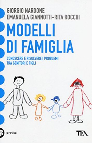 Immagine di MODELLI DI FAMIGLIA. CONOSCERE E RISOLVERE I PROBLEMI TRA GENITORI E FIGLI