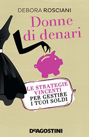 Immagine di DONNE DI DENARI.  LE STRATEGIE VINCENTI PER GESTIRE I TUOI SOLDI