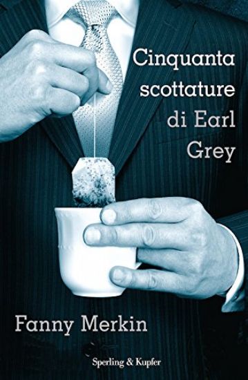 Immagine di CINQUANTA SCOTTATURE DI EARL GREY