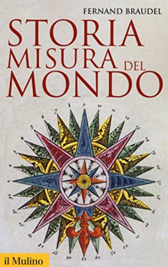 Immagine di STORIA, MISURA DEL MONDO