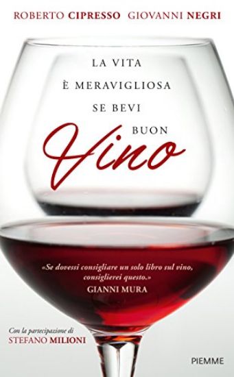 Immagine di VITA E` MERAVIGLIOSA SE BEVI BUON VINO (LA)