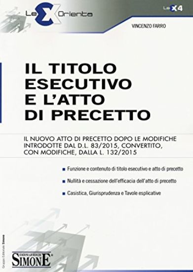 Immagine di TITOLO ESECUTIVO E L`ATTO DI PRECETTO (IL)