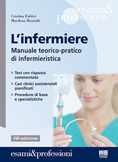 Immagine di INFERMIERE (L`). MANUALE TEORICO PRATICO DI INFERMIERISTICA