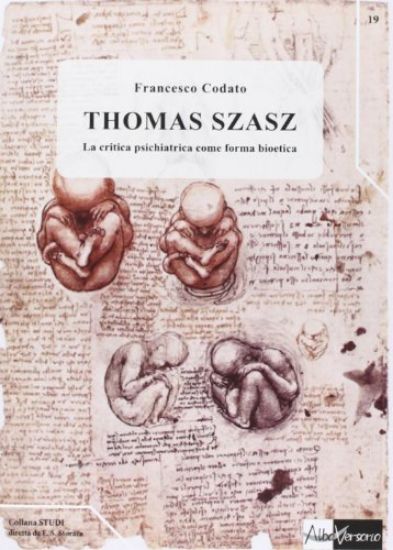 Immagine di THOMAS SZASZ. LA CRITICA PSICHIATRICA COME FORMA BIOETI