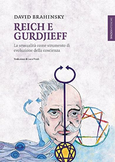 Immagine di REICH E GURDJIEFF. LA SESSUALITA` COME STRUMENTO DI EVOLUZIONE DELLA COSCIENZA