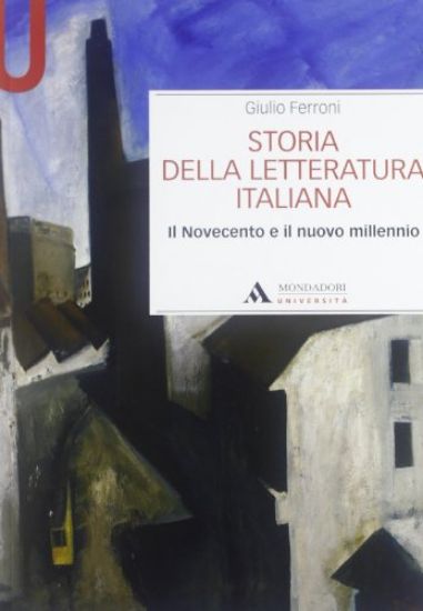 Immagine di STORIA DELLA LETTERATURA ITALIANA. IL NOVECENTO E IL NUOVO MILLENNIO