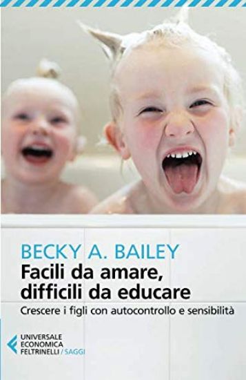 Immagine di FACILI DA AMARE, DIFFICILI DA EDUCARE