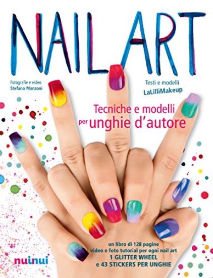 Immagine di NAIL ART, TECNICHE E MODELLI PER UNGHIE D`AUTORE