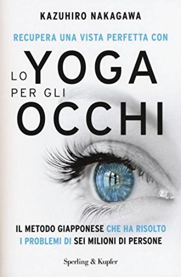 Immagine di RECUPERA UNA VISTA PERFETTA CON LO YOGA PER GLI OCCHI